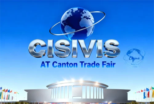 Canton Fair 2025: Meet CISIVIS, Explore Innovations