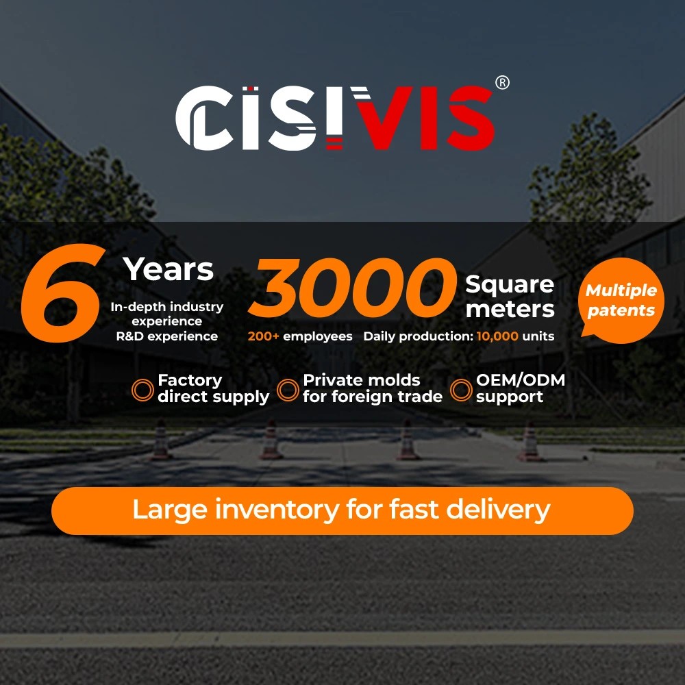 CISIVIS's 6 years of industry experience, 3000 - square - meter factory, 200+ employees, daily production of 10,000 units, multiple patents, factory direct supply, private molds for foreign trade, and OEM/ODM support, with large inventory for fast delivery.