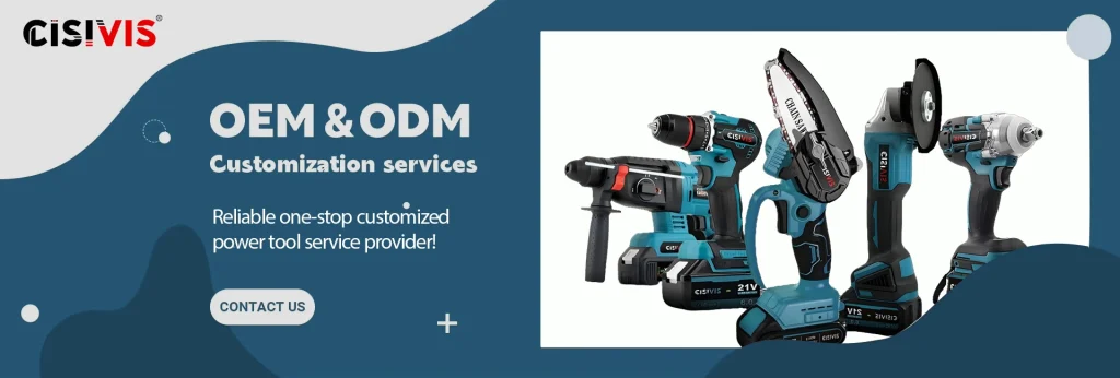 Promotes CISIVIS as a reliable one - stop provider of customized power tool services, showcasing various power tools like drills, chainsaws, and angle grinders, with a "Contact Us" prompt.