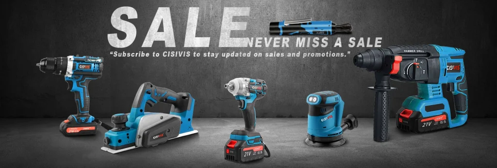 Advertises a sale event for CISIVIS power tools, encouraging subscription to stay updated on sales and promotions, with tools like a drill, planer, impact driver, sander, and hammer drill showcased.
